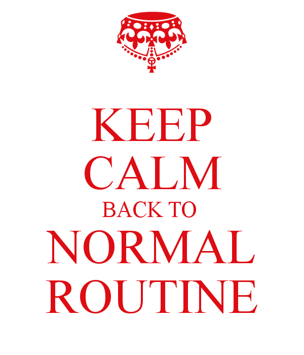 keep-calm-back-to-normal-routine